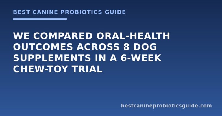We Compared Oral-Health Outcomes Across 8 Dog Supplements in a 6-Week Chew-Toy Trial